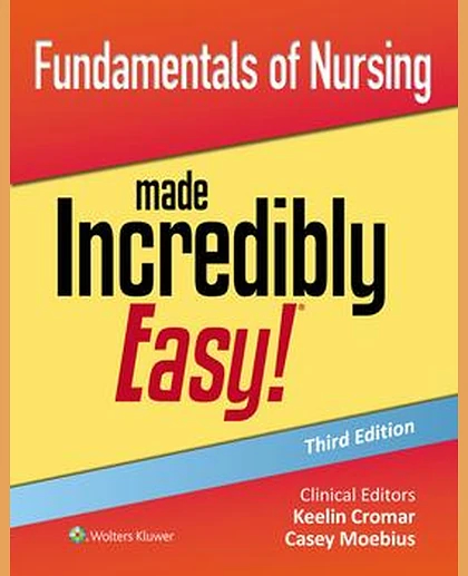 Fundamentals of Nursing Made Incredibly Easy!