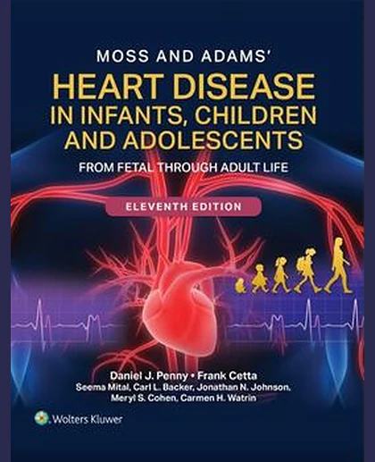 Moss and Adams' Heart Disease in Infants, Children, and Adolescents