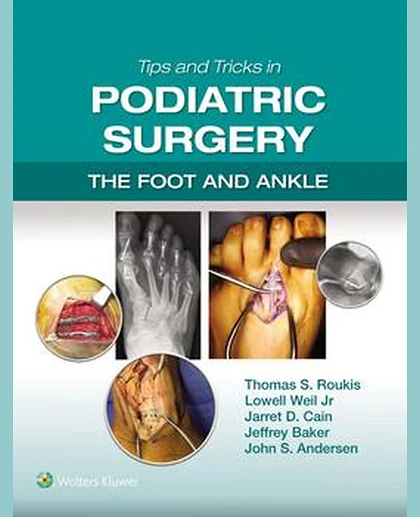 Tips and Tricks in Podiatric Surgery: The Foot and Ankle