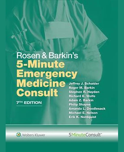 Rosen & Barkin's 5 Minute Emergency Medicine Consult