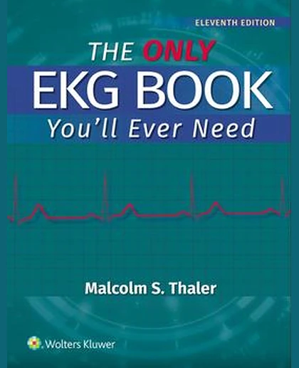 The Only EKG Book You'll Ever Need