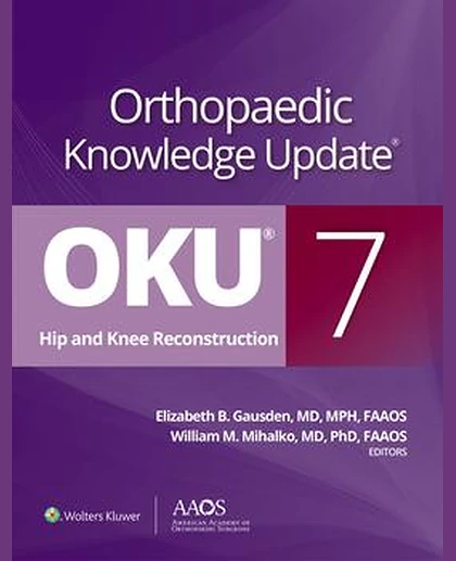 Orthopaedic Knowledge Update: Hip and Knee Reconstruction 7