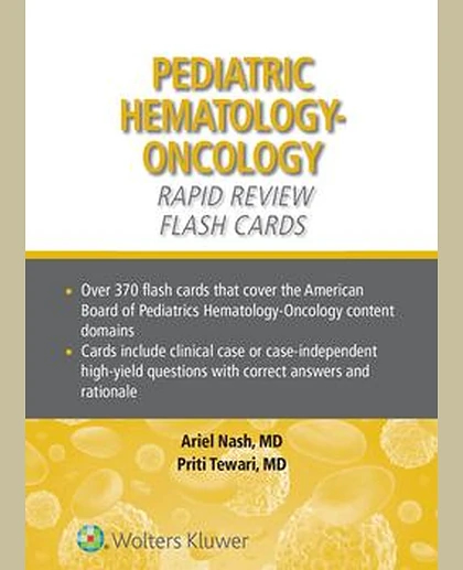 Pediatric Hematology-Oncology Rapid Review Flash Cards
