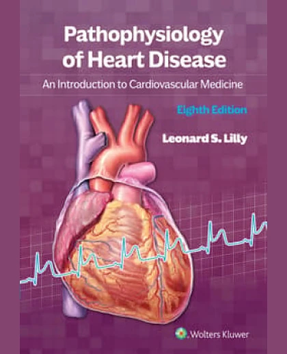 Pathophysiology of Heart Disease: An Introduction to Cardiovascular Medicine