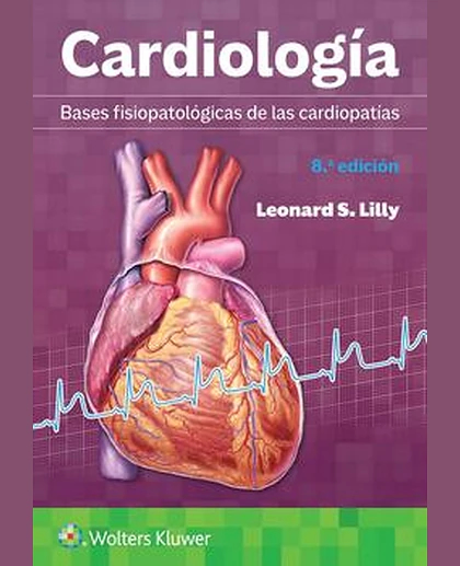 Cardiología. Bases fisiopatológicas de las cardiopatías