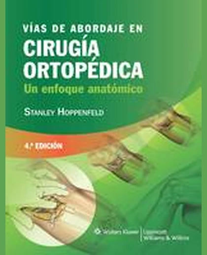 Vías de abordaje en cirugía ortopédica: un enfoque anatómico