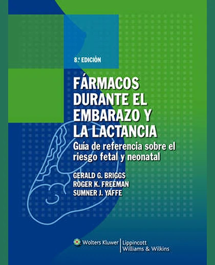 Fármacos durate el embarazo y la lactancia: guía de referencia del riesgo fetal y neonatal