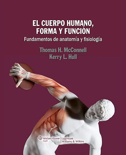 El Cuerpo Humano, Forma y Función: Fundamentos de Anatomía y Fisiología