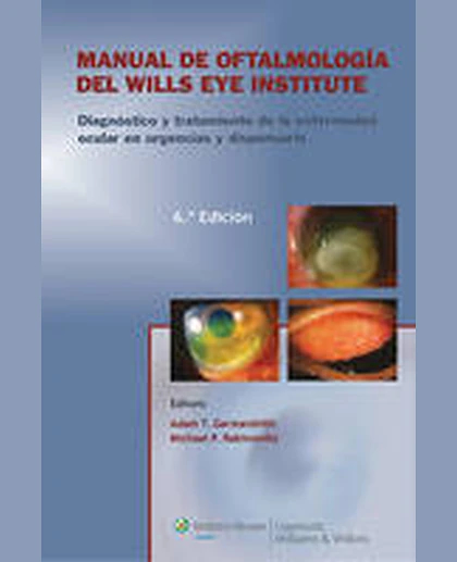 Manual de oftalmología del Wills Eye Institute: diagnóstico y tratamiento de la enfermedad ocular en la consulta y en urgencias