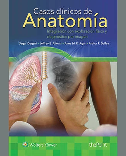 Casos clínicos de anatomía: integración con exploración física y diagnóstico por imagen