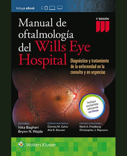 Manual de Oftalmologia Del Wills Eye Hospital: Diagnóstico y Tratamiento de la Enfermedad Ocular en la Consulta y Urgencias