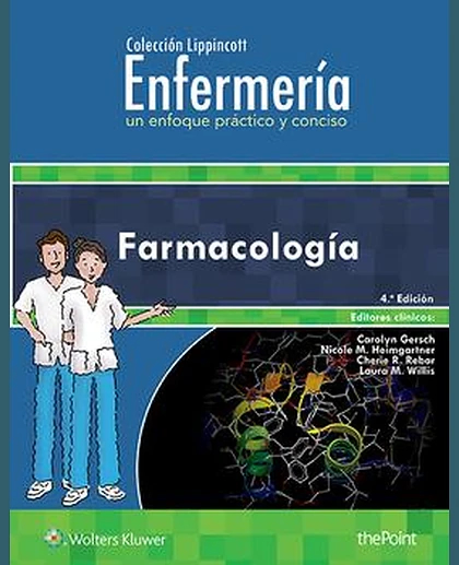 Colección Lippincott Enfermería. Un enfoque práctico y conciso: Farmacología