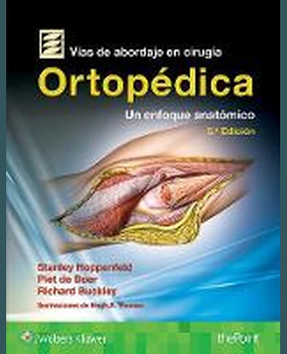 Vías de Abordaje de Cirugía Ortopédica. un Enfoque Anatómico