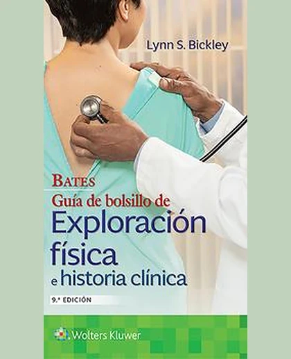 Bates. Guía de bolsillo de exploración física e historia clínica