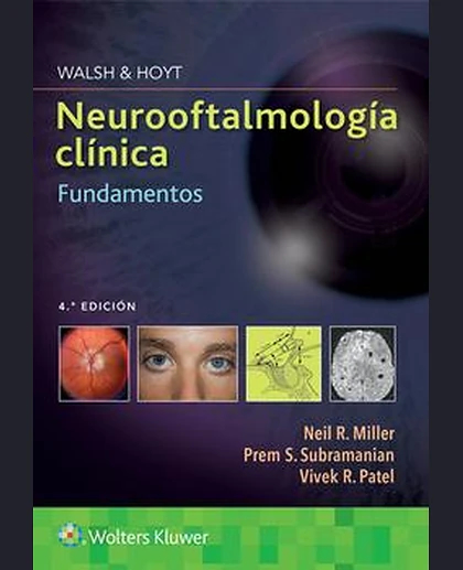 Walsh & Hoyt. Neurooftalmología clínica. Fundamentos