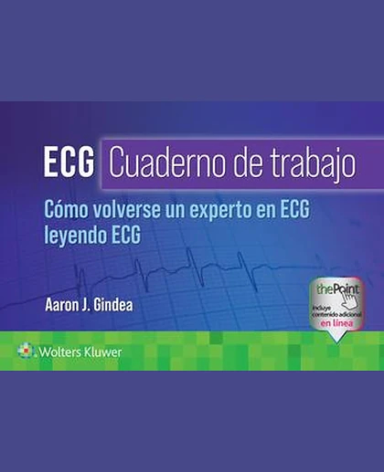 ECG. Cuaderno de trabajo. Cómo volverse un experto en ECG leyendo ECG