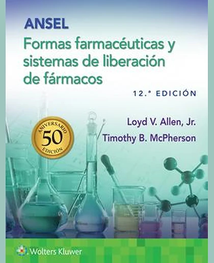 Ansel. Formas farmacéuticas y sistemas de liberación de fármacos