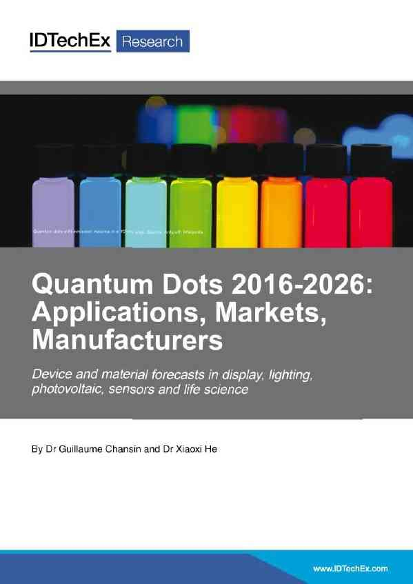 Quantum Dots 2016-2026: Applications, Markets, Manufacturers