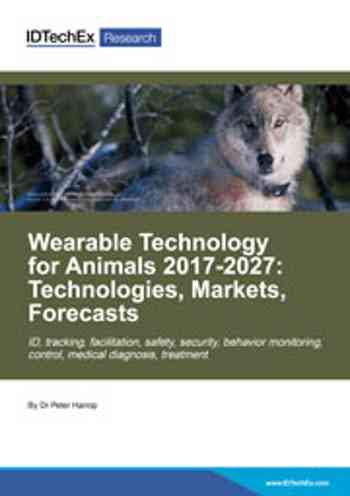 Wearable Technology for Animals 2017-2027: Technologies, Markets, Forecasts