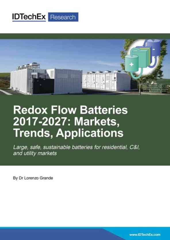 Redox Flow Batteries 2017-2027: Markets, Trends, Applications