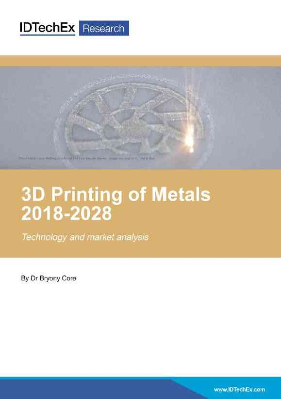 3D Printing Metals 2018-2028