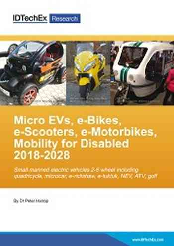 Micro EVs, e-Bikes, e Scooters, e Motorbikes, Mobility for Disabled 2018-2028