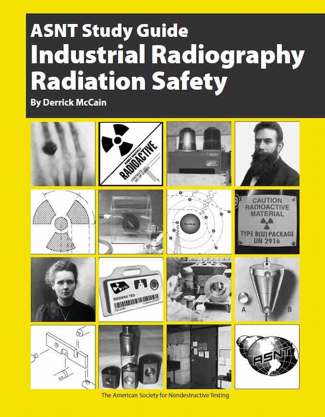 ASNT Study Guide: Industrial Radiography Radiation Safety