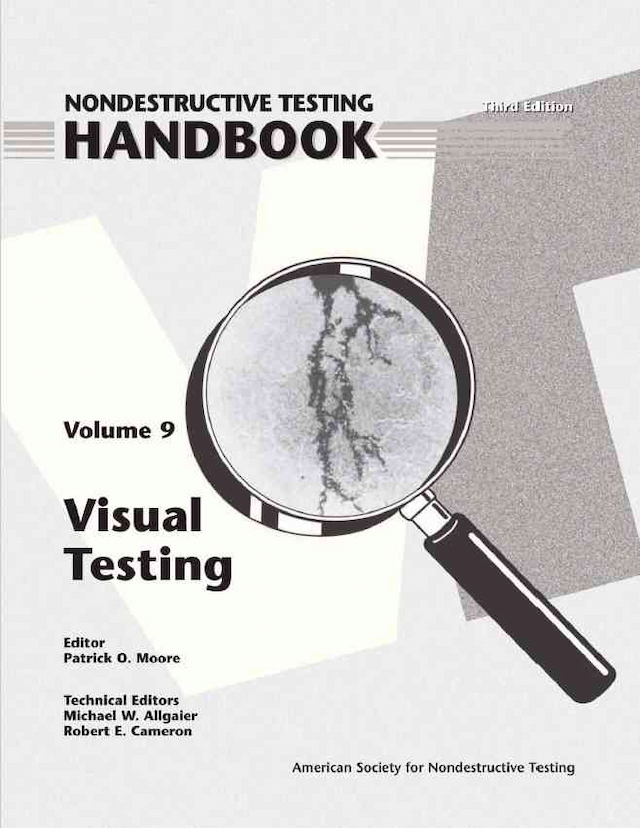 Nondestructive Testing Handbook, Third Edition: Volume 9, Visual Testing (VT)