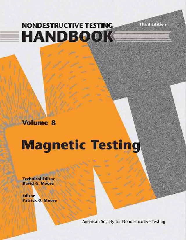 Nondestructive Testing Handbook, Third Edition: Volume 8, Magnetic Testing (MT)