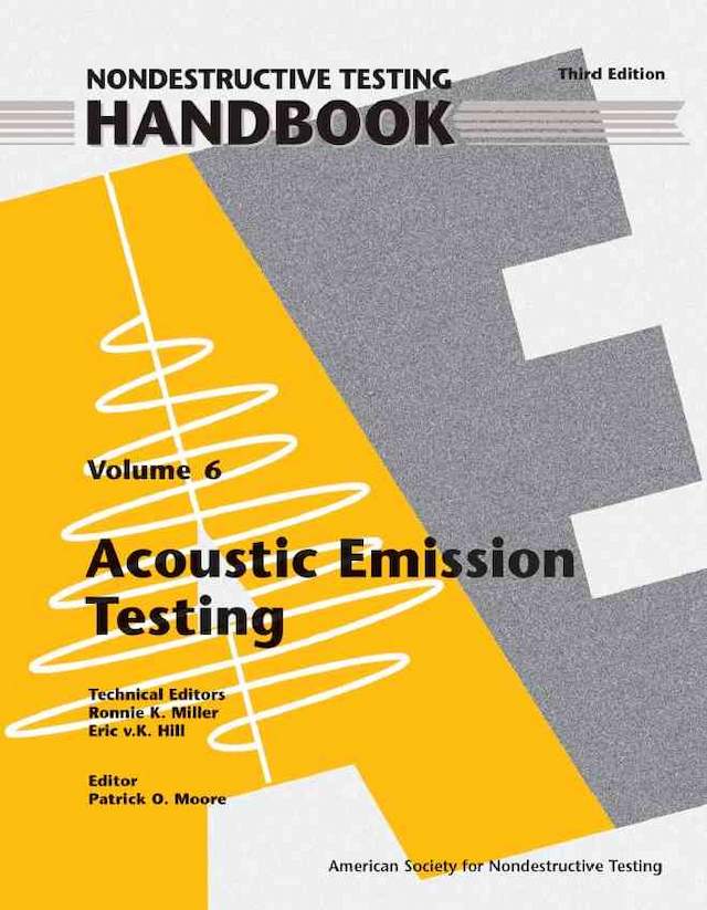 Nondestructive Testing Handbook, Third Edition: Volume 6, Acoustic Emission Testing (AE)