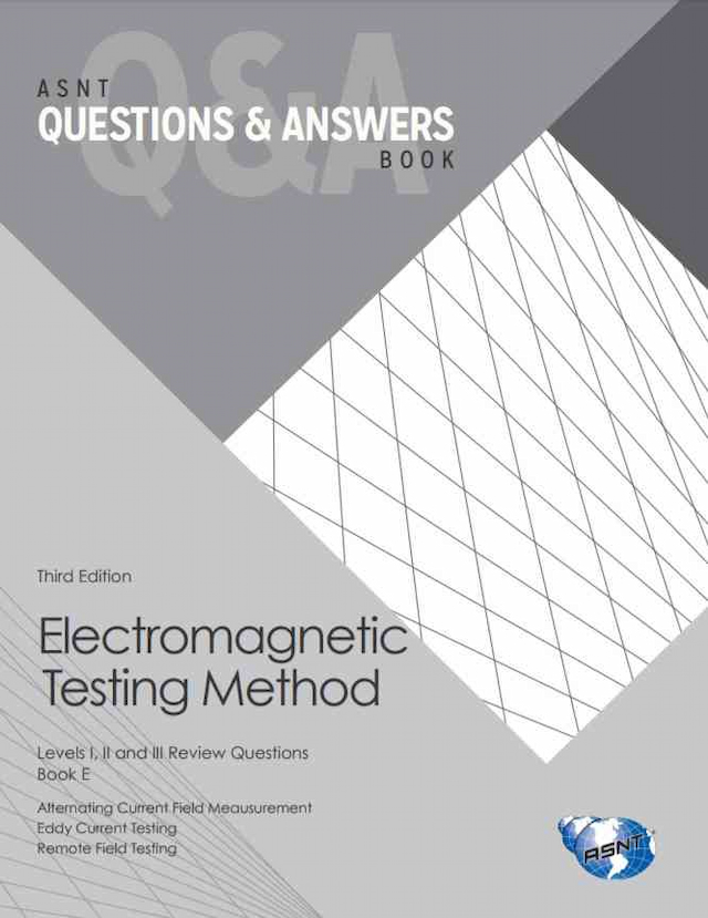 ASNT Questions & Answers Book: Electromagnetic Testing Method (ET), Third Edition