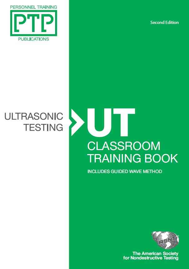 Personnel Training Publications: Ultrasonic Testing (UT), Classroom Training Book, Second Edition