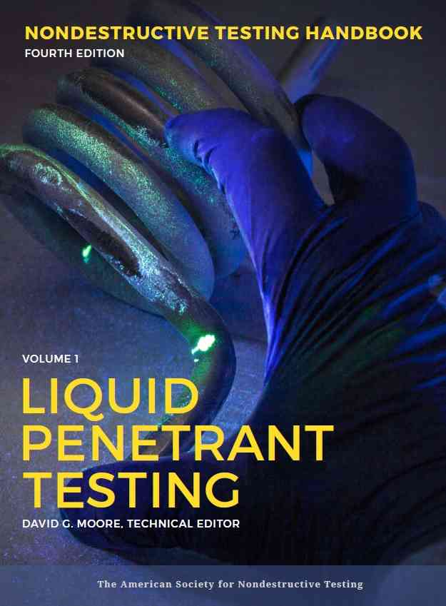 Nondestructive Testing Handbook, Fourth Edition: Volume 1, Liquid Penetrant Testing (PT)