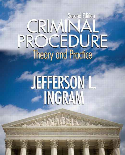 Criminal Procedure: Theory and Practice, 2nd Edition