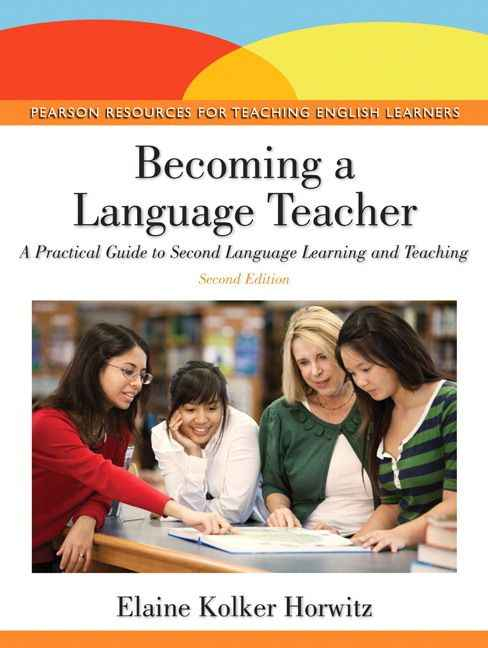 Becoming a Language Teacher: A Practical Guide to Second Language Learning and Teaching, 2nd Edition