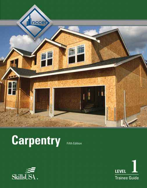 Carpentry Level 1 Trainee Guide, Paperback, 5th Edition