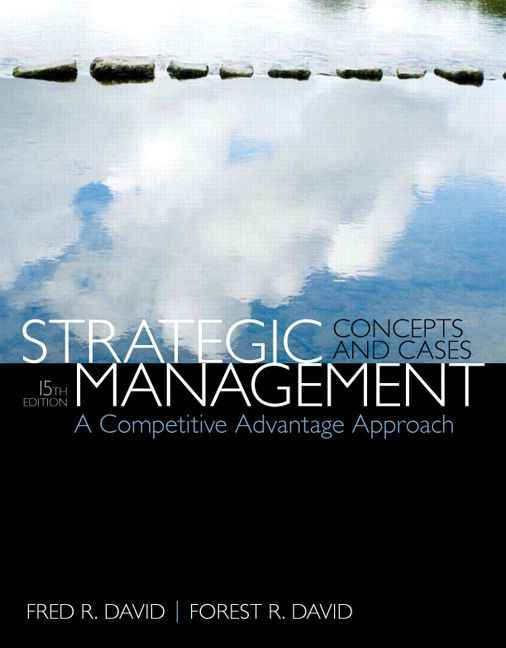Strategic Management: A Competitive Advantage Approach, Concepts And Cases, 15th Edition