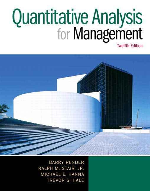 Quantitative Analysis for Management, 12th Edition