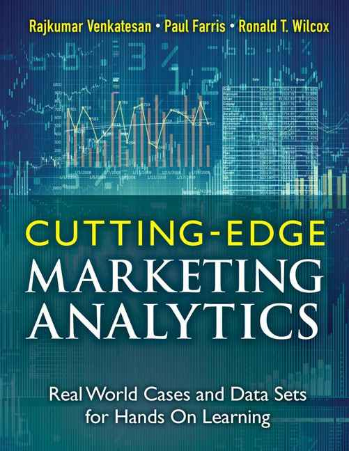 Cutting Edge Marketing Analytics: Real World Cases and Data Sets for Hands On Learning