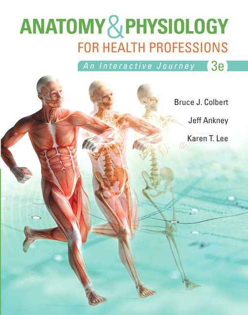 Anatomy And Physiology for Health Professions, 3rd Edition