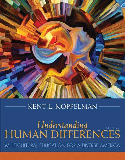 Understanding Human Differences: Multicultural Education for a Diverse America, 5th Edition