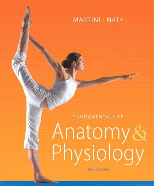 Fundamentals of Anatomy And Physiology, 9th Edition