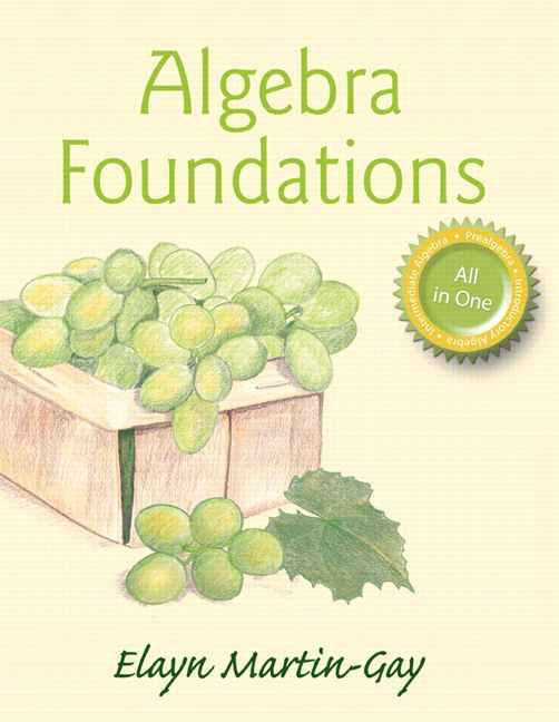 Algebra Foundations: Prealgebra, Introductory Algebra, And Intermediate Algebra