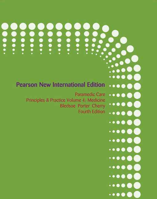 Paramedic Care: Pearson New International Edition:Principles And Practice, Volume 4, Medicine