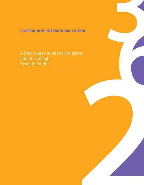First Course in Abstract Algebra, A: Pearson New International Edition