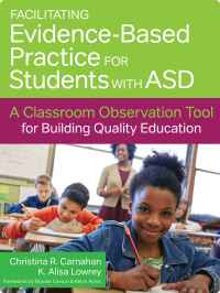 Facilitating Evidence-Based Practice for Students with ASD: A Classroom Observation Tool for Building Quality Education