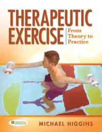 Therapeutic Exercises: From Theory to Practice, 1st