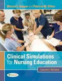 Clinical Simulations for Nursing Education: Learner Volume, 1st