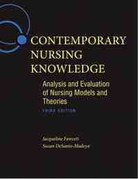 Contemporary Nursing Knowledge Analysis and Evaluation of Nursing Models and Theories, 3rd