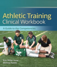Athletic Training Clinical Workbook: A Guide to Competencies